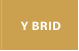 Y BRID